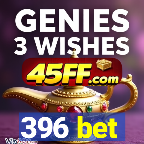 396 bet